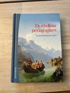 Den tidlösa pedagogiken Den tidlösa pedagogiken (Upplaga 2)