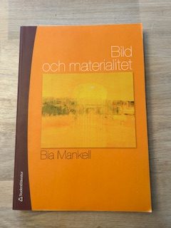 bdfc2bfd-948c-4ed8-b951-8c29f00ff8f1 Bild och materialitet : om föreställningar, synsätt och konstnärliga praxisar (Upplaga 1)