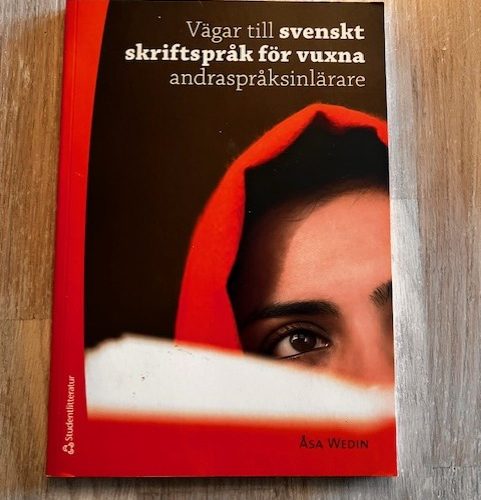 9a966388-23ec-4bfc-8497-7abdfdd0fc97 Vägar till svenskt skriftspråk för vuxna andraspråksinlärare (Upplaga 1)