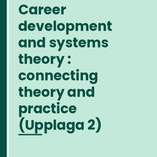 Career development and systems theory : connecting theory and practice (Upplaga 2)