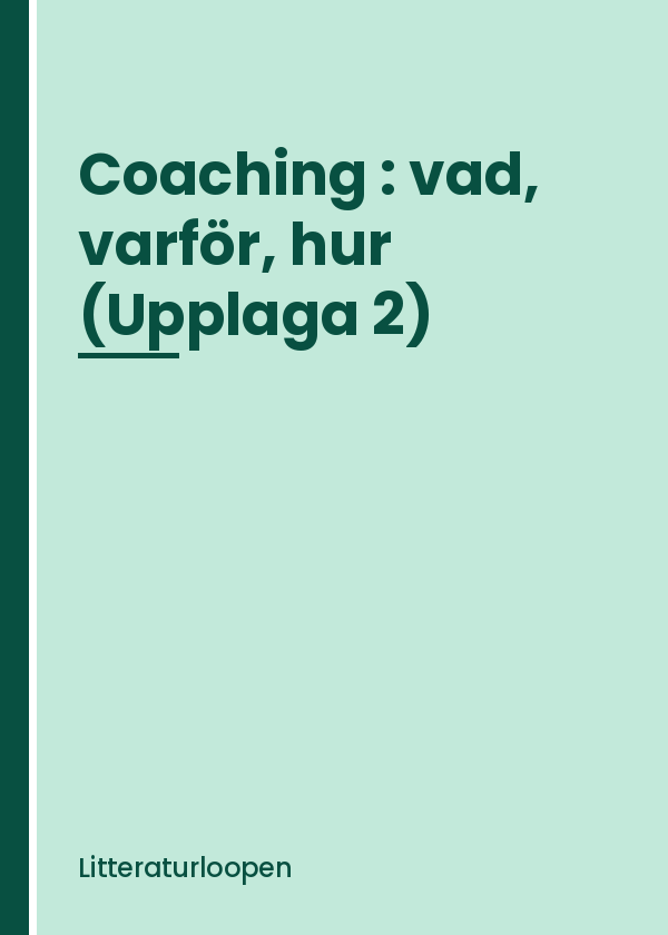coaching-vad-varfor-hur Coaching : vad, varför, hur (Upplaga 2)