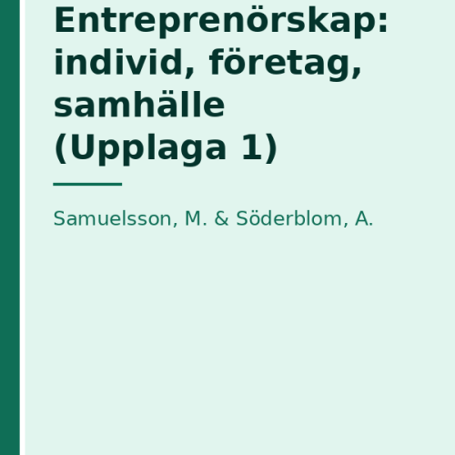 Entreprenörskap: individ, företag, samhälle (Upplaga 1)
