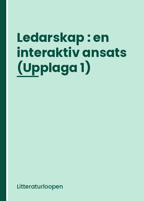 ledarskap-en-interaktiv-ansats Ledarskap : en interaktiv ansats (Upplaga 1)