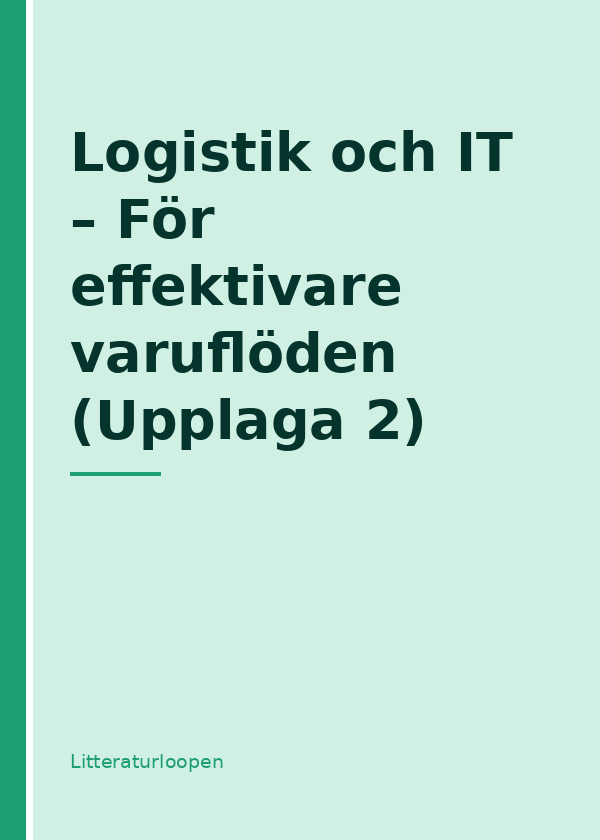 logistik-och-it--for-effektivare-varufloden-upplaga-2 Logistik och IT - För effektivare varuflöden (Upplaga 2)