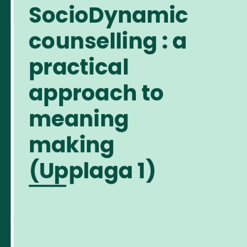 SocioDynamic counselling : a practical approach to meaning making (Upplaga 1)