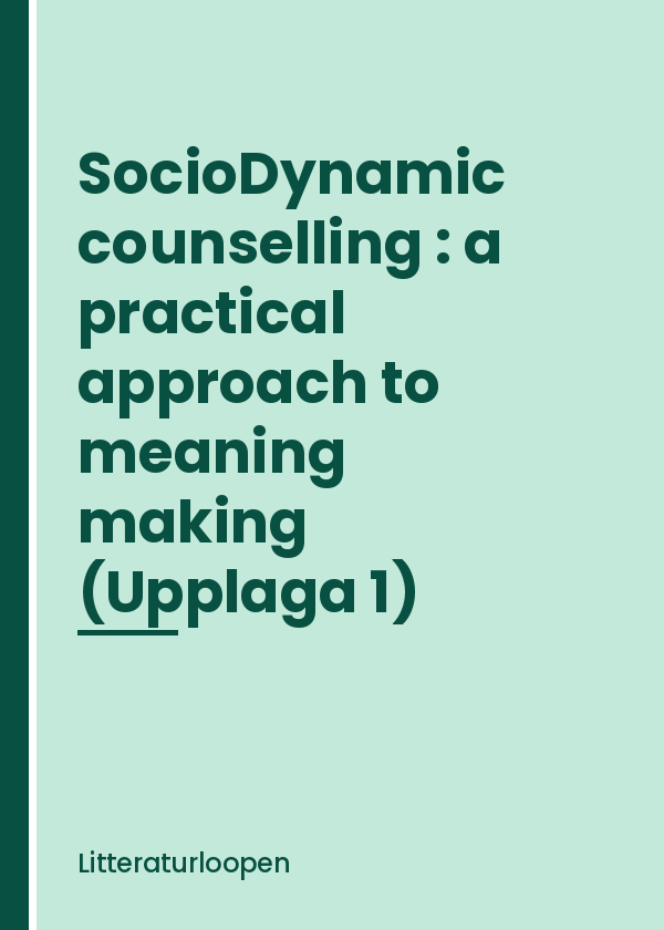 sociodynamic-counselling-a-practical-approach-to-meaning-mak SocioDynamic counselling : a practical approach to meaning making (Upplaga 1)