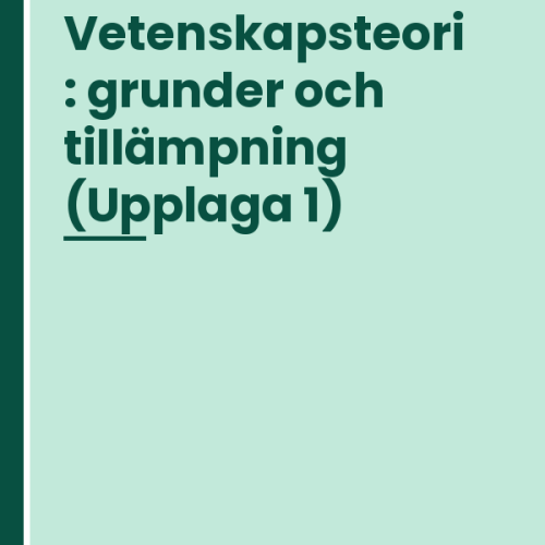 vetenskapsteori-grunder-och-tillampning Vetenskapsteori : grunder och tillämpning (Upplaga 1)