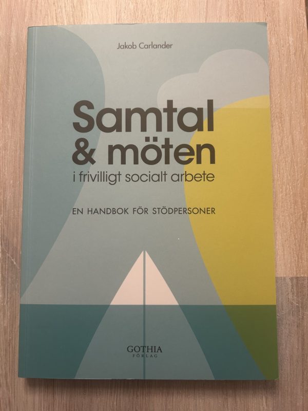 10e95533-1311-439e-a4a8-d04e24359d13 Samtal och möten i frivilligt socialt arbete : en handbok för stödpersoner (Upplaga 1)