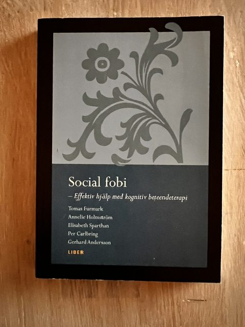 Social fobi – social ångest - Effektiv hjälp med KBT (Upplaga 1)