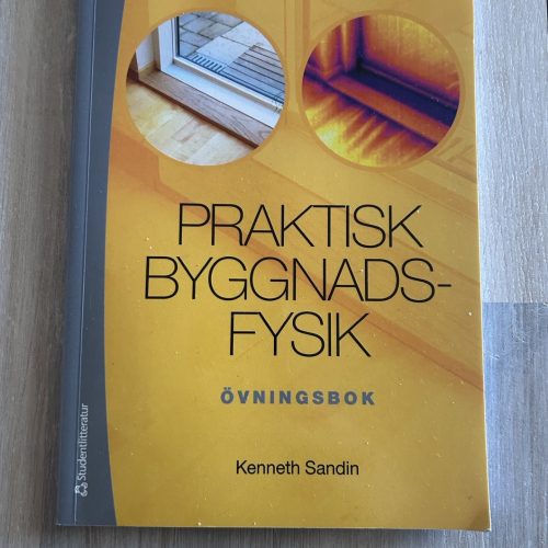 Praktisk byggnadsfysik : övningsbok (Upplaga 1)