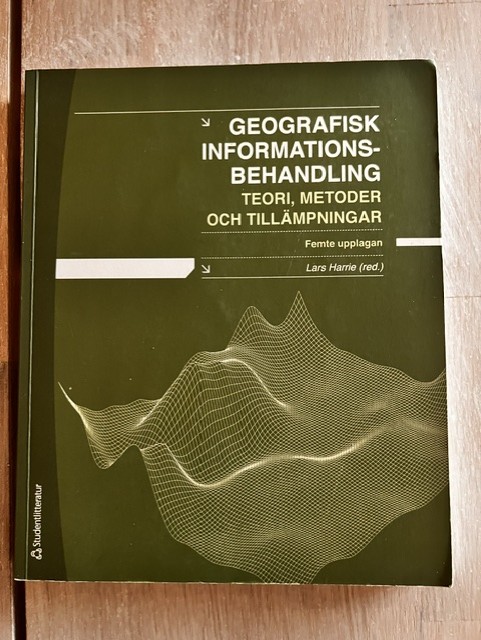 25d55225-d9a5-4bf1-9fdc-f5ce2d17c6e7 Geografisk informationsbehandling : teori, metoder och tillämpningar (Upplaga 5)