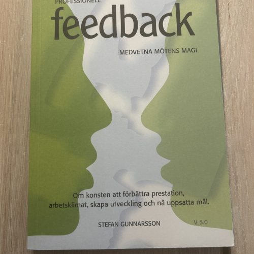 304acae5-3e9d-4f27-ba6e-806a2470d335 Professionell Feedback - Medvetna mötens magi - om konsten att förbättra pr (Upplaga 5)