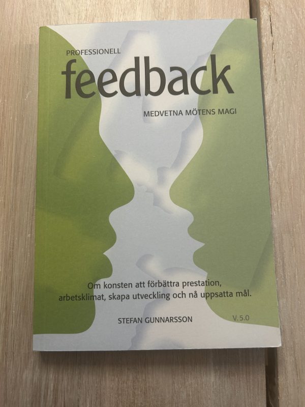 304acae5-3e9d-4f27-ba6e-806a2470d335 Professionell Feedback - Medvetna mötens magi - om konsten att förbättra pr (Upplaga 5)