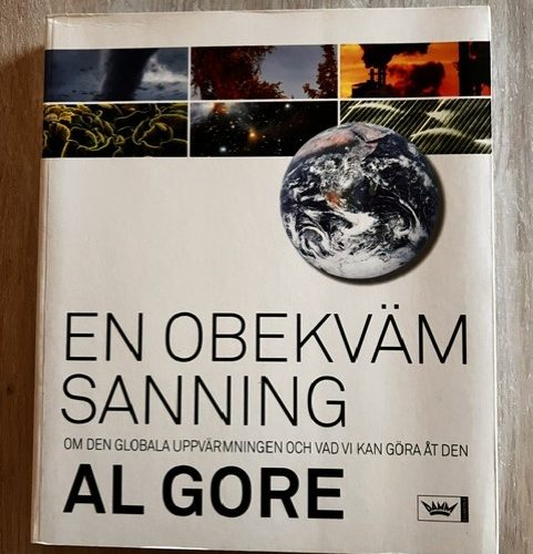 En obekväm sanning : om den globala uppvärmningen och vad vi kan göra åt den (Upplaga 1)