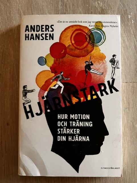 Hjärnstark : hur motion och träning stärker din hjärna (Upplaga 1)