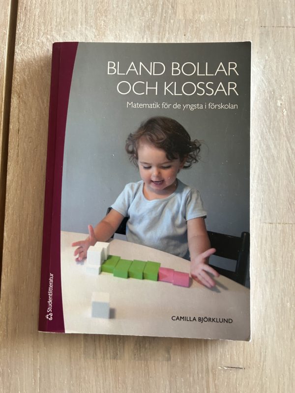 4be6e56b-0dc8-465f-9945-ae9035dda2c2 Bland bollar och klossar : matematik för de yngsta i förskolan (Upplaga 2)