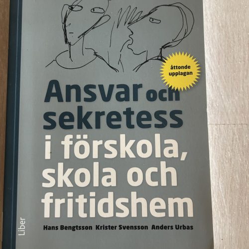 693dc06c-9271-46c9-bf9c-9db7c81cc4ce Ansvar och sekretess - i förskola, skola och fritidshem (Upplaga 8)
