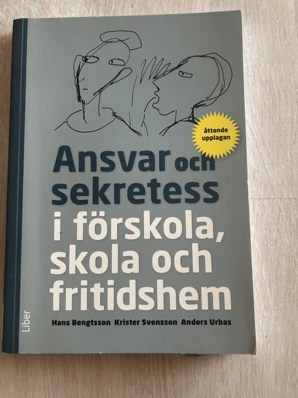 693dc06c-9271-46c9-bf9c-9db7c81cc4ce Ansvar och sekretess - i förskola, skola och fritidshem (Upplaga 8)