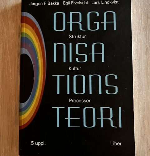 Organisationsteori - Struktur - Kultur - Processer (Upplaga 5)