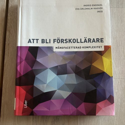 7ffaba47-88f5-4a2c-ac4b-99425e36f79e Att bli förskollärare : mångfacetterad komplexitet (Upplaga 1)