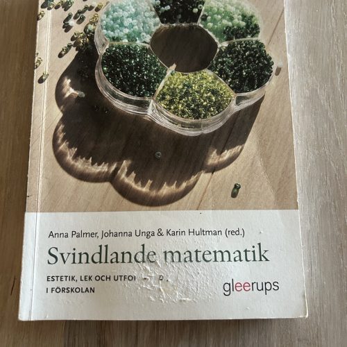 88f202f2-869a-4ff1-b006-6cec8869976c Svindlande matematik : Estetik, lek och utforskande i förskolan (Upplaga 1)