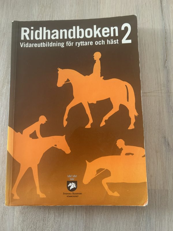 Ridhandboken (Upplaga 1) Ridhandboken · 2 · Vidareutbildning för ryttare och häst