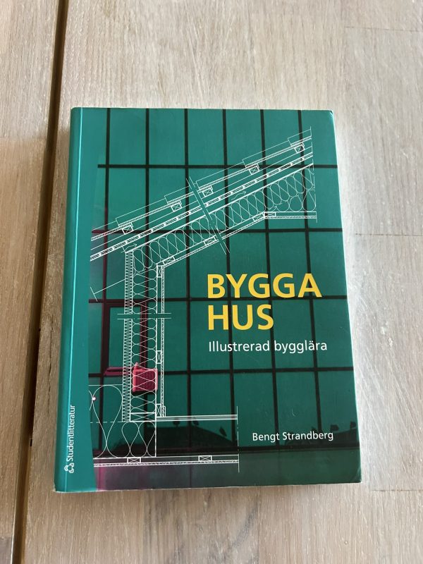 Bygga hus - Illustrerad bygglära (Upplaga 2)
