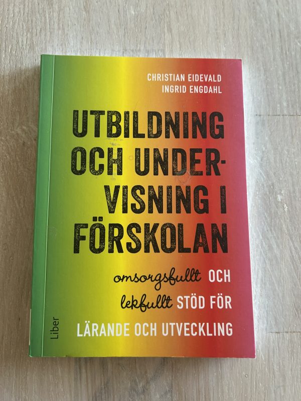 IMG_0034 - kopia Utbildning och undervisning i förskolan : omsorgsfullt och lekfullt stöd för lärande och utveckling (Upplaga 1)