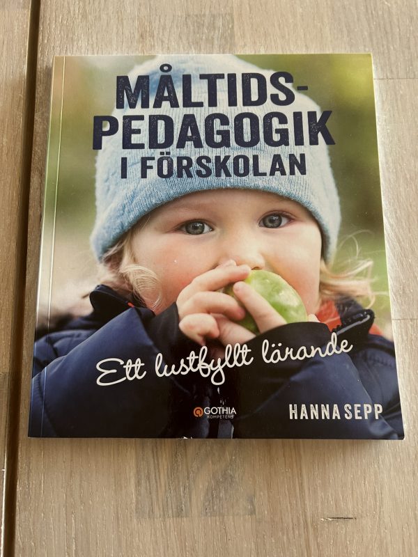 IMG_0047 - kopia Måltidspedagogik i förskolan : ett lustfyllt lärande (Upplaga 1)