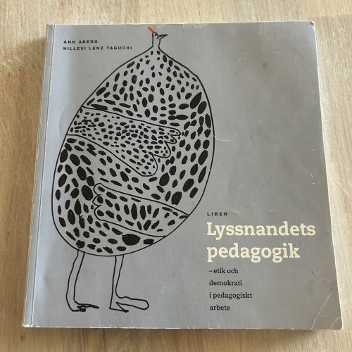 IMG_0050 Lyssnandets pedagogik : etik och demokrati i pedagogiskt arbete (Upplaga 1)