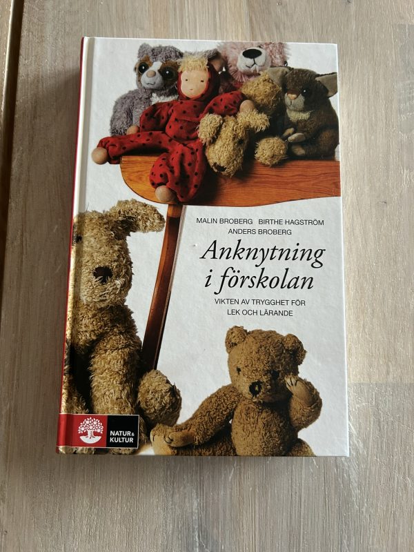 IMG_0077 Anknytning i förskolan : vikten av trygghet för lek och lärande (Upplaga 1)