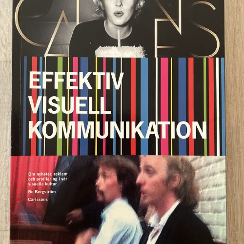 IMG_0085 - kopia Effektiv visuell kommunikation : om nyheter, reklam och profilering i vår vår visuella kultur (Upplaga 8)