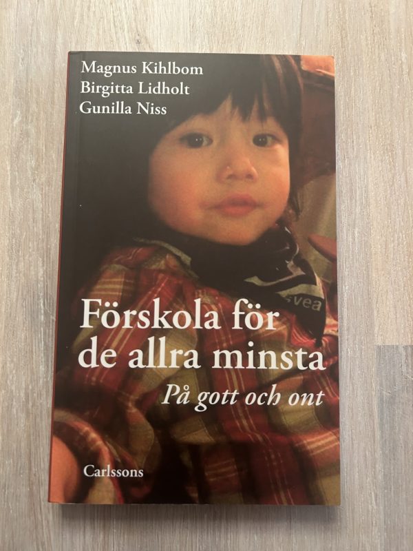 ac9df69e-e899-4a47-ae08-6f0570ee04ca Förskola för de allra minsta : på gott och ont (Upplaga 1)