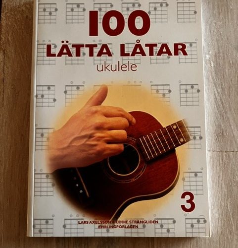 100 lätta låtar ukulele 3 (Upplaga 1)