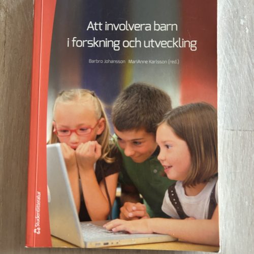 c01a0ffd-2ba3-4965-8240-84b0b1c9de41 Att involvera barn i forskning och utveckling (Upplaga 1)