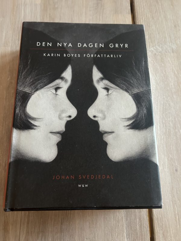 c2fc764b-56ff-4703-b0f1-baca61e428ba Den nya dagen gryr : Karin Boyes författarliv