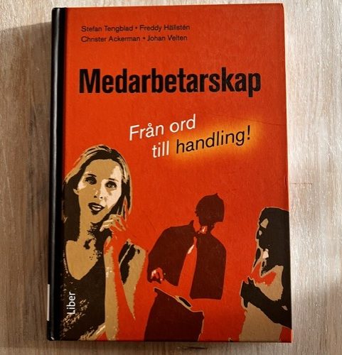 c3311d0b-1898-4e58-92eb-cf0392e8c279 Medarbetarskap : Från ord till handling (Upplaga 1)