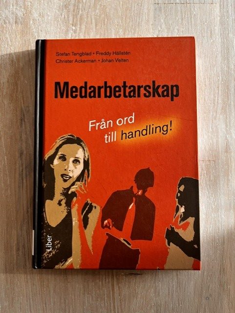 c3311d0b-1898-4e58-92eb-cf0392e8c279 Medarbetarskap : Från ord till handling (Upplaga 1)