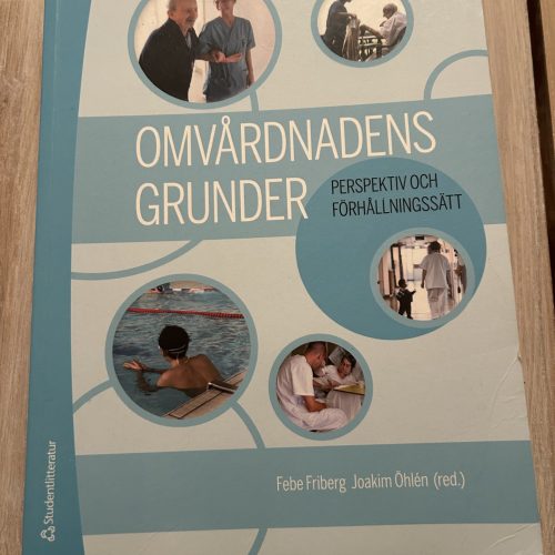 c9d087e5-0808-414b-822d-4d68128732a0 Omvårdnadens grunder - Perspektiv och förhållningssätt (Upplaga 3)