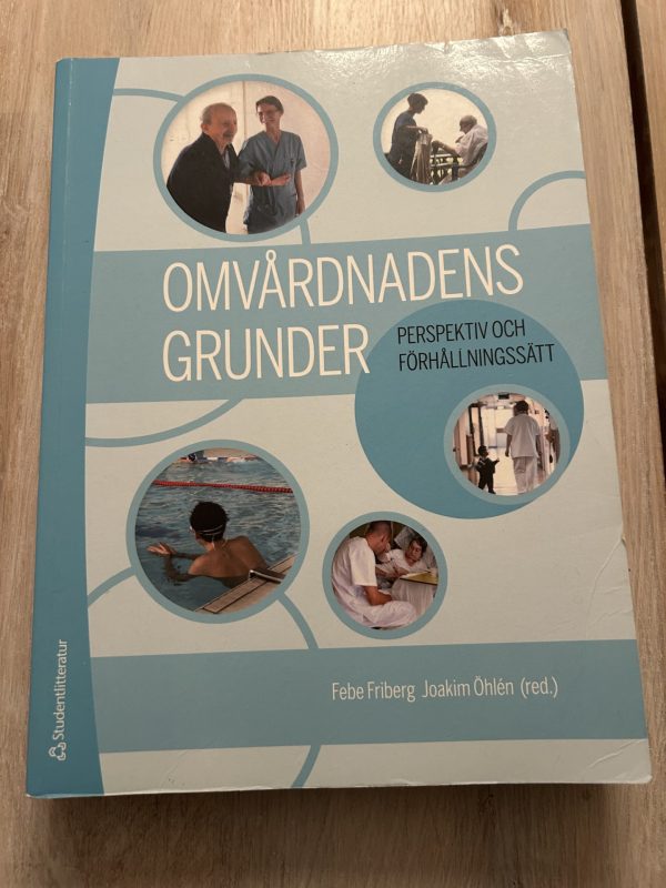 c9d087e5-0808-414b-822d-4d68128732a0 Omvårdnadens grunder - Perspektiv och förhållningssätt (Upplaga 3)