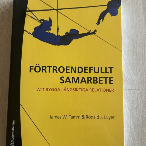 d29e430a-95b7-4dca-8709-341d8ed1eb77 Förtroendefullt samarbete : att bygga långsiktiga relationer (Upplaga 1)
