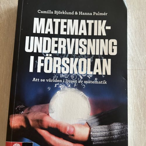 d4f66780-46cd-49c2-a3ea-2d638f5803e0 Matematikundervisning i förskolan : Att se världen i ljuset av matematik (Upplaga 1)