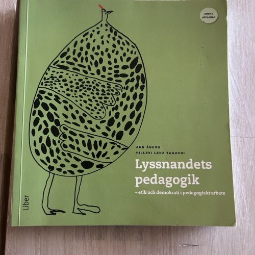 e6ad1402-54ff-49f7-9cd7-eb9482c8724a Lyssnandets pedagogik : etik och demokrati i pedagogiskt arbete (Upplaga 2)
