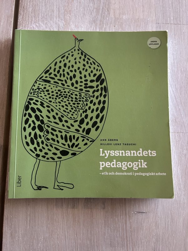 e6ad1402-54ff-49f7-9cd7-eb9482c8724a Lyssnandets pedagogik : etik och demokrati i pedagogiskt arbete (Upplaga 2)
